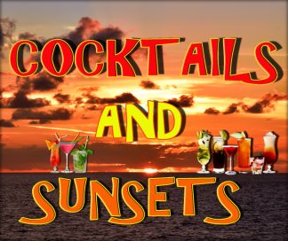 "Cocktails and Sunsets"