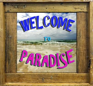 "Welcome to Paradise"